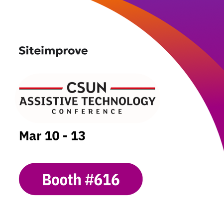 Siteimprove | CSUN Assistive Technology Conference | Mar 10-13 | Booth #616